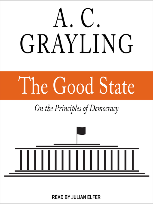 Title details for The Good State by A. C. Grayling - Available